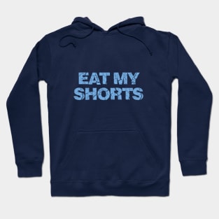 Eat My Shorts Hoodie